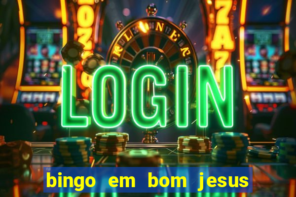 bingo em bom jesus do norte es