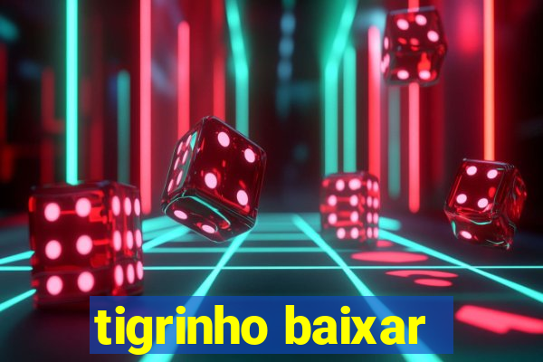 tigrinho baixar