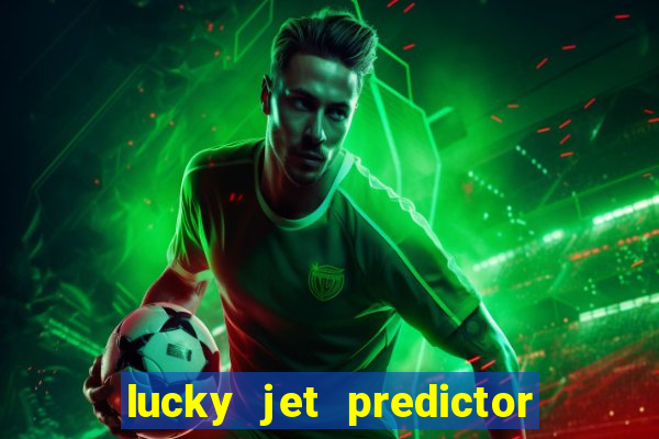 lucky jet predictor hack 100