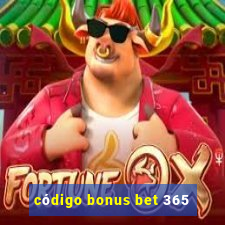 código bonus bet 365