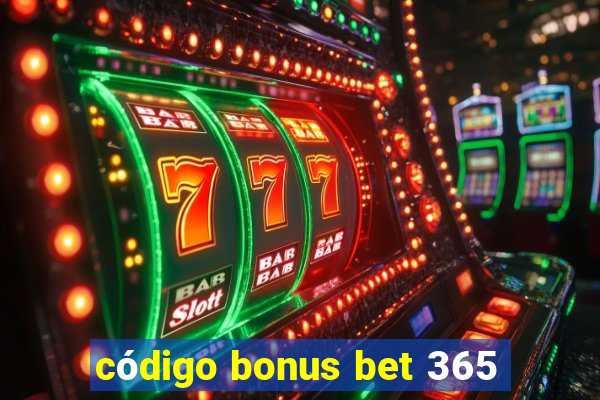 código bonus bet 365