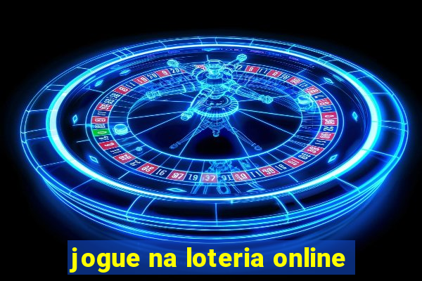 jogue na loteria online