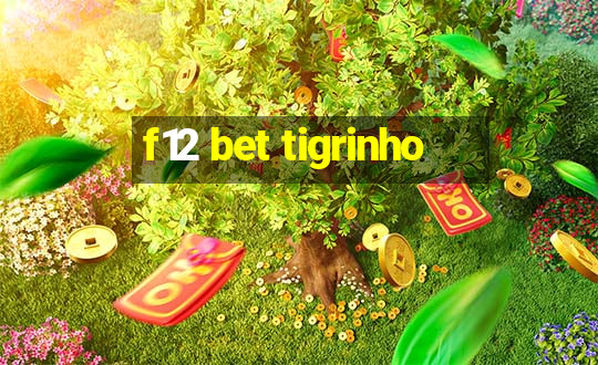 f12 bet tigrinho