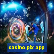 casino pix app