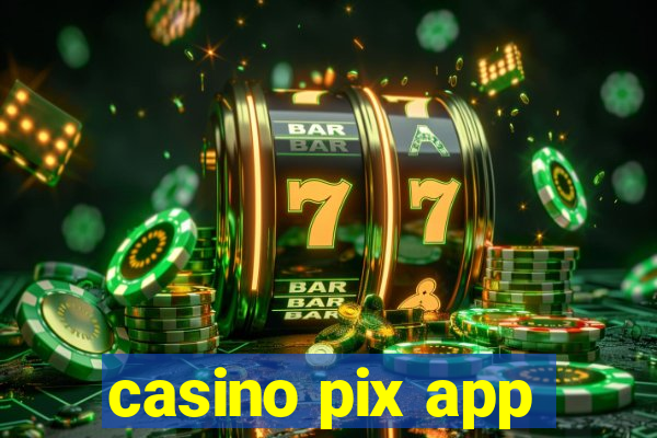 casino pix app