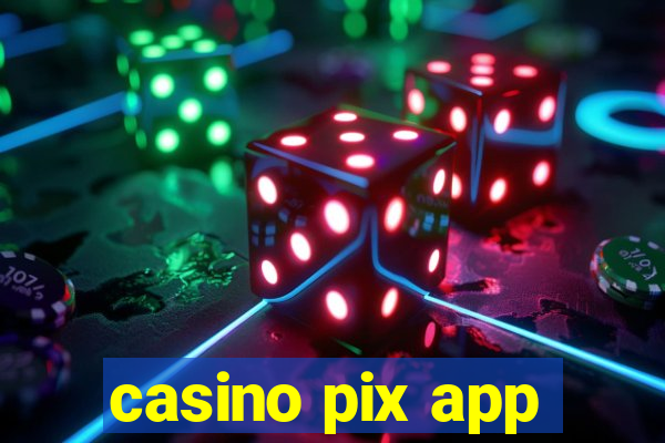 casino pix app