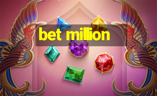 bet million