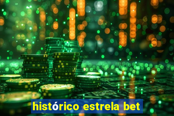 histórico estrela bet