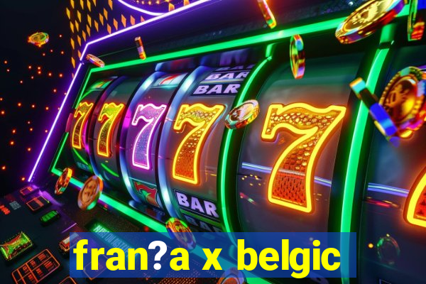 fran?a x belgic