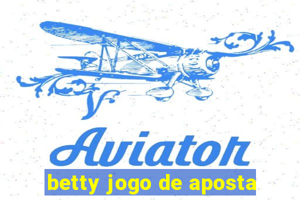 betty jogo de aposta