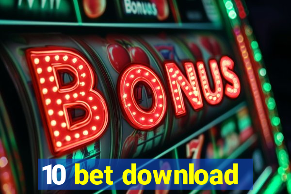 10 bet download