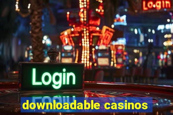 downloadable casinos