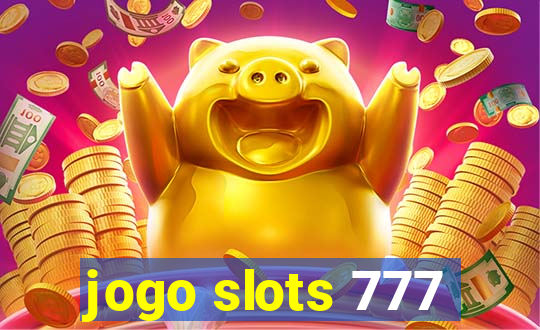 jogo slots 777