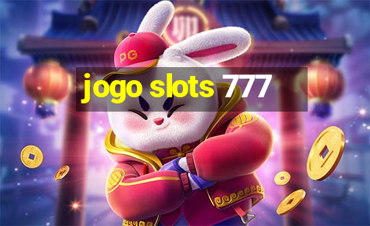 jogo slots 777