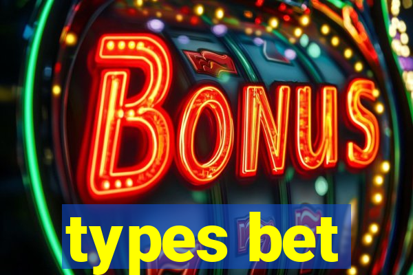 types bet