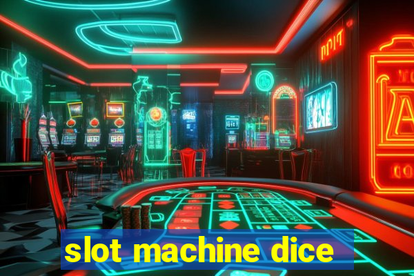 slot machine dice