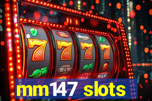 mm147 slots