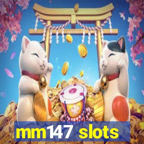 mm147 slots