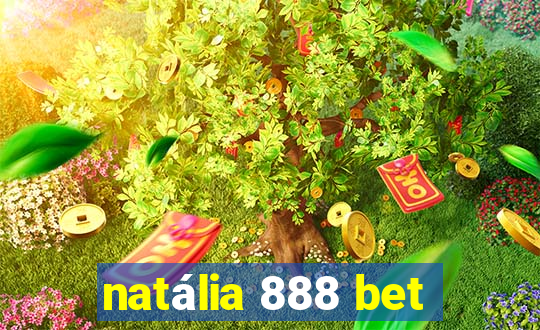 natália 888 bet