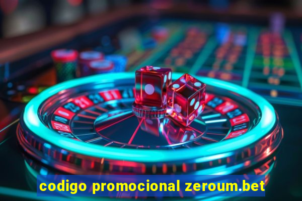 codigo promocional zeroum.bet