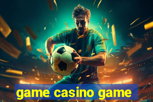 game casino game