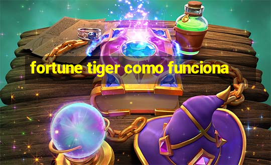 fortune tiger como funciona