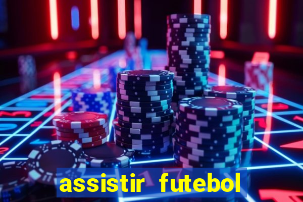 assistir futebol sem travar