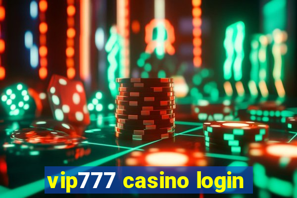 vip777 casino login