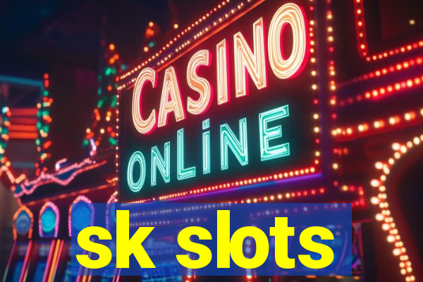 sk slots