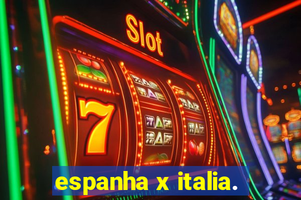 espanha x italia.