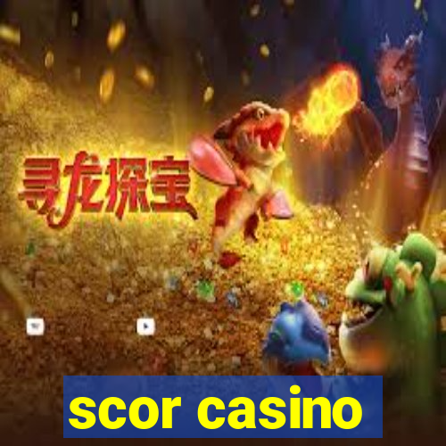 scor casino