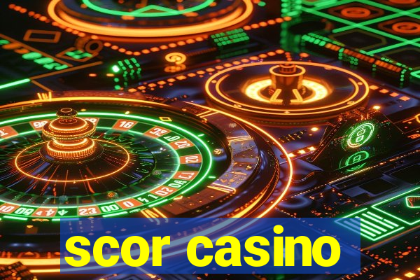 scor casino