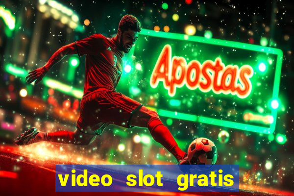 video slot gratis senza registrazione