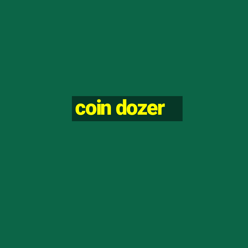 coin dozer