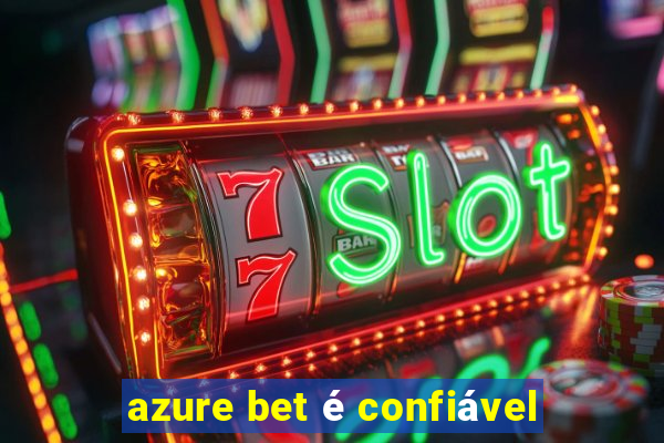 azure bet é confiável