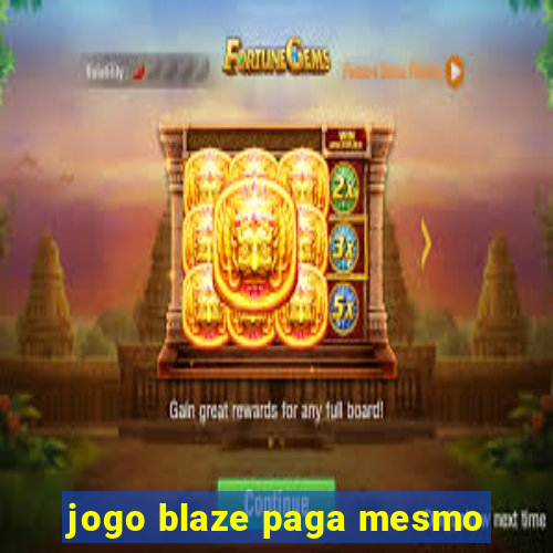 jogo blaze paga mesmo