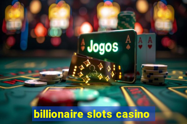 billionaire slots casino