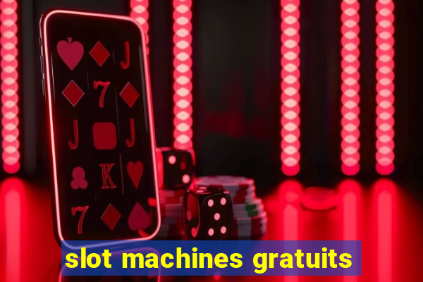 slot machines gratuits