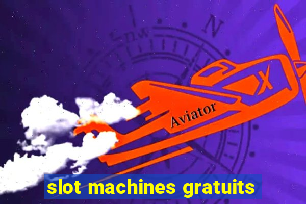 slot machines gratuits