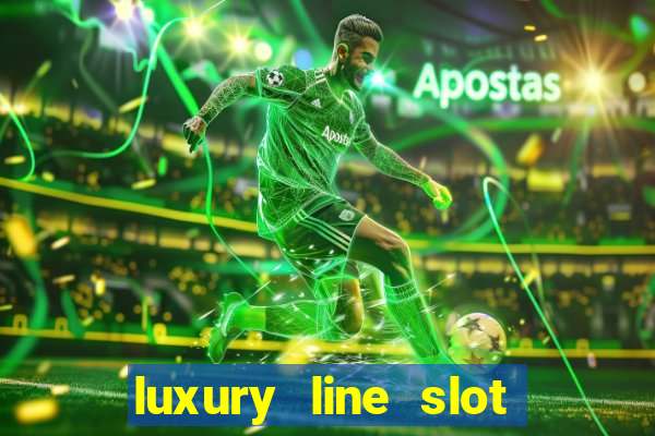 luxury line slot machine online