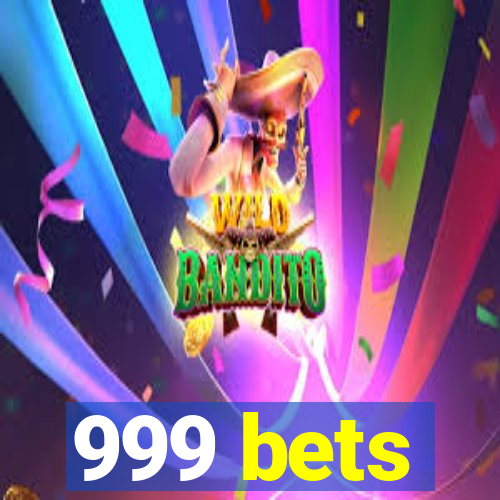 999 bets