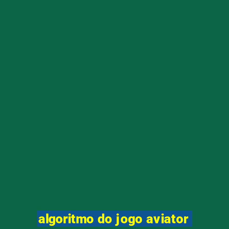 algoritmo do jogo aviator