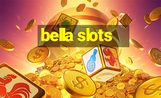 bella slots