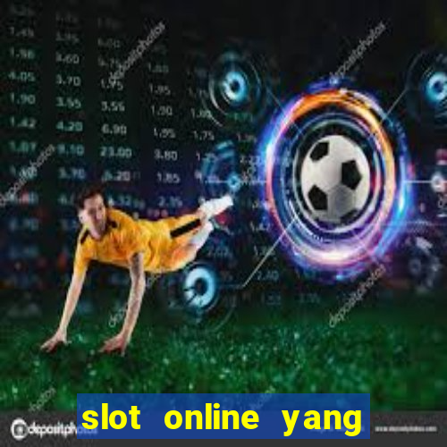 slot online yang sering kasih jackpot