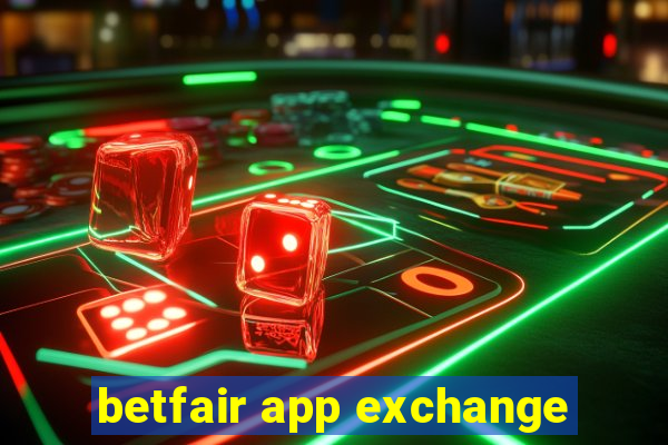 betfair app exchange