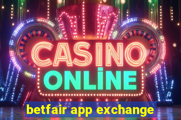 betfair app exchange