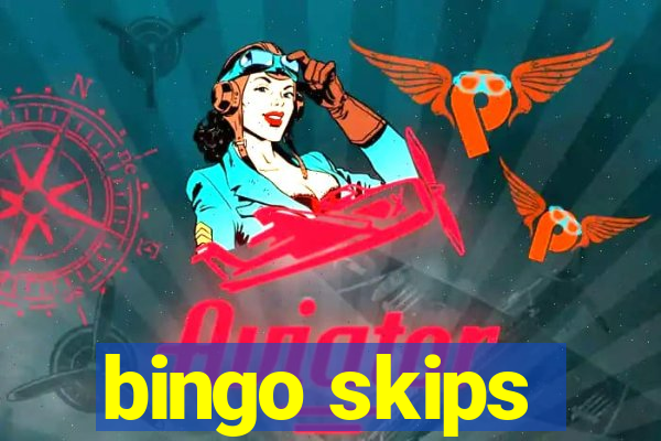 bingo skips