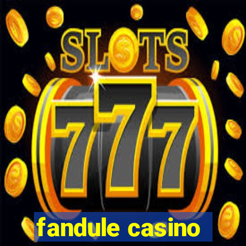 fandule casino