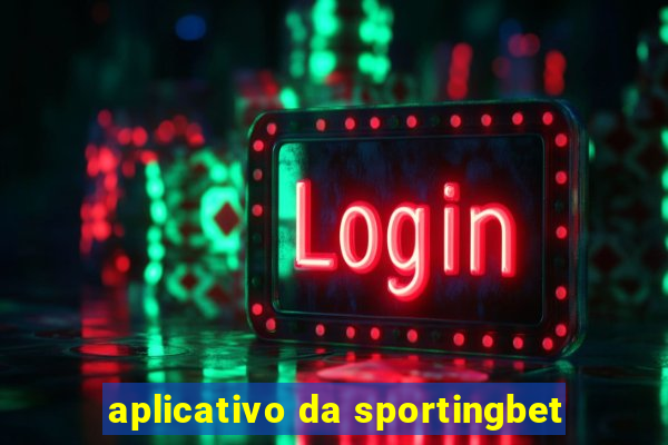 aplicativo da sportingbet