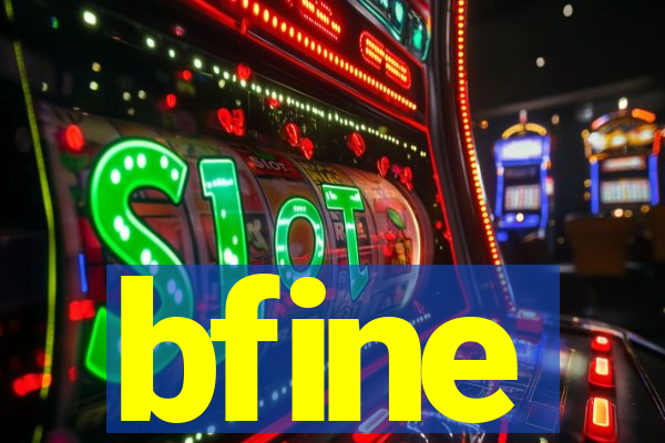 bfine